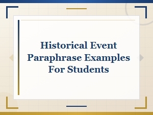 Historical Event Paraphrase Examples for Students to Learn From