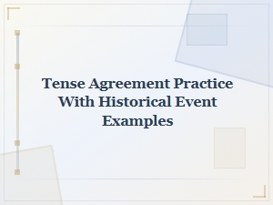 Tense Agreement Practice Through Historical Event Examples