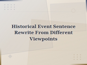 Historical Event Sentence Rewrite From Different Viewpoints