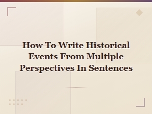 Writing Historical Events From Multiple Perspectives in Sentences