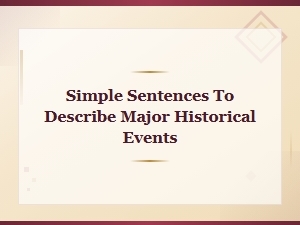 Major Historical Events in Simple Sentences